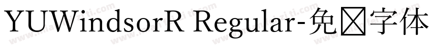 YUWindsorR Regular字体转换